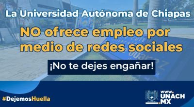 La UNACH no ofrece empleo por medio de redes sociales