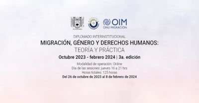 Diplomado: “Migración, Género y Derechos humanos: teoría y práctica”