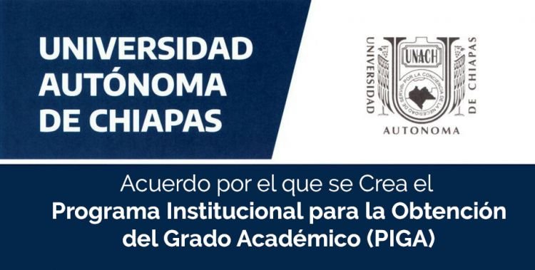 Acuerdo por el que se Crea el  Programa Institucional para la Obtención del Grado Académico (PIGA)