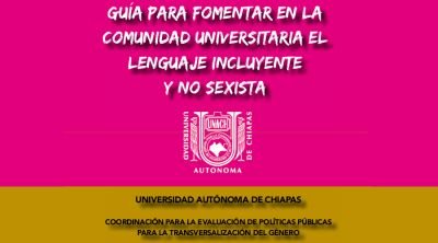 Guía para fomentar en la comunidad universitaria el lenguaje incluyente y no sexista